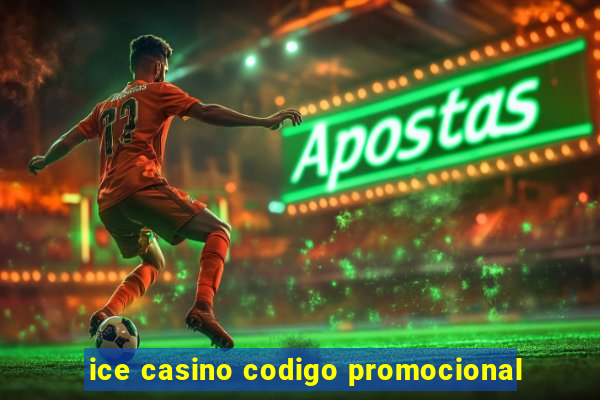 ice casino codigo promocional